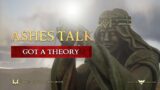Ashes Talk: Got A Theory [Ashes of Creation]