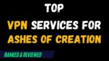 Best VPNs for Ashes of Creation – Top Budget Picks for 2024