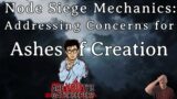 Node Siege Mechanics: Addressing Concerns for Ashes of Creation